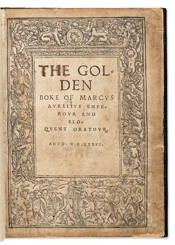 Guevara, Antonio de, (d. 1545?) The Golden Boke of Marcus Aurelius Emperour and Eloquent Oratour.